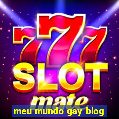 meu mundo gay blog